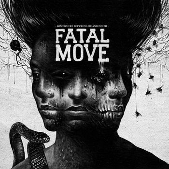 FATAL MOVE - "SOMEWHERE BETWEEN LIFE AND DEATH" CD