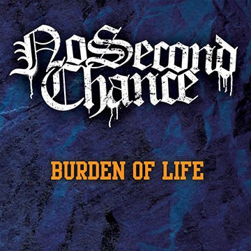 NO SECOND CHANCE - "BURDEN OF LIFE" CD