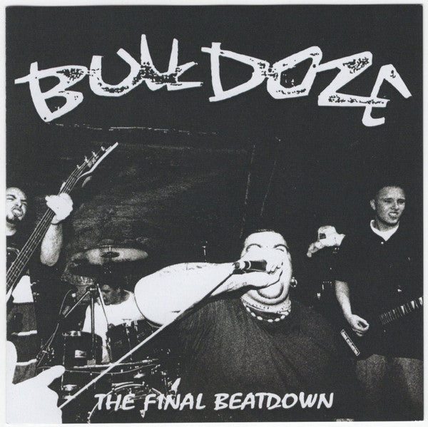 BULLDOZE - "THE FINAL BEATDOWN" CD