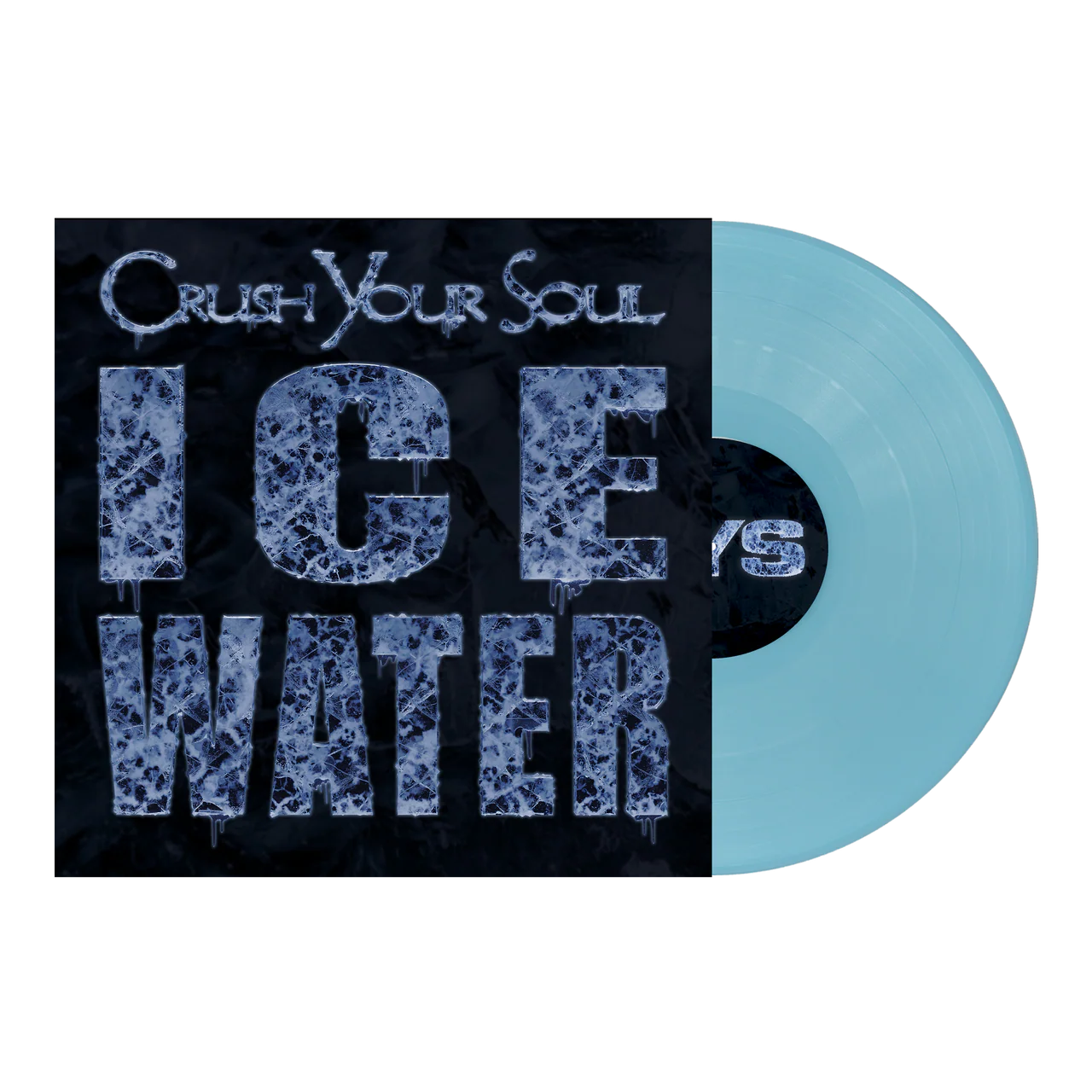 CRUSH YOUR SOUL - "ICE WATER" [12" VINYL-ICE WATER BLUE]