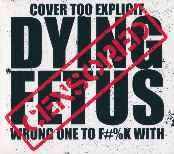 DYING FETUS – WRONG ONE TO FUCK WITH CD