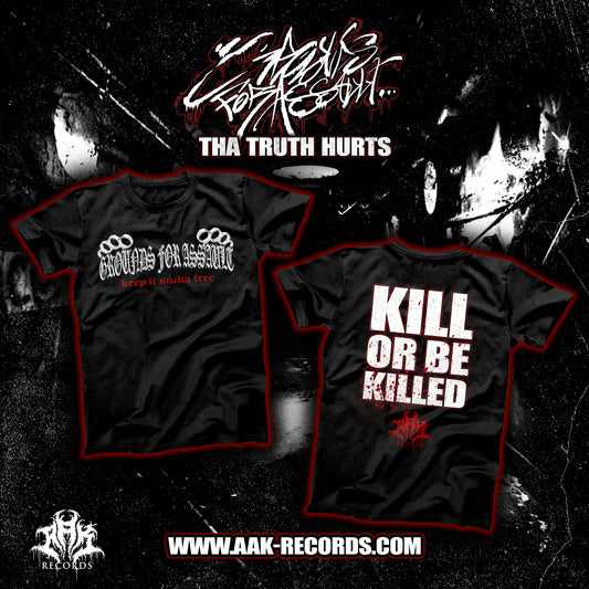 GROUNDS FOR ASSAULT "KILL OR BE KILLED" SHIRT - [PREORDER]