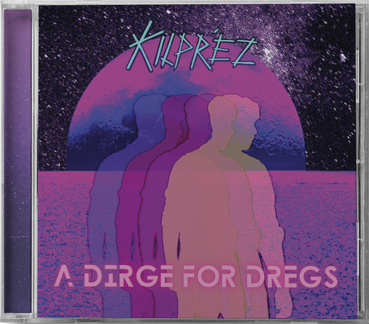 KILPRÉZ - "A DIRGE FOR DREGS" CD