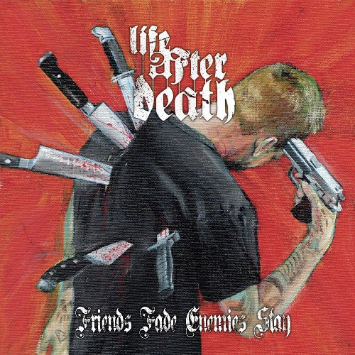 LIFE AFTER DEATH - "FRIENDS FADE ENEMIES STAY" CD-EP