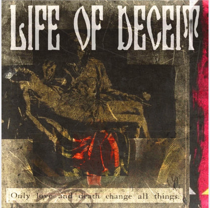 LIFE OF DECEIT - "ONLY LOVE AND DEATH CHANGE ALL THINGS" CD-EP