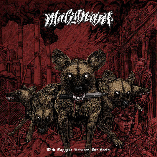MALIGNANT - "WITH DAGGERS BETWEEN OUR TEETH" CD