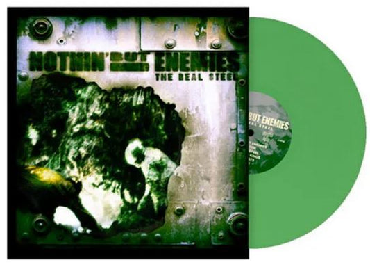 NOTHIN' BUT ENEMIES - "THE REAL STEEL" [12" VINYL/MINT GREEN]