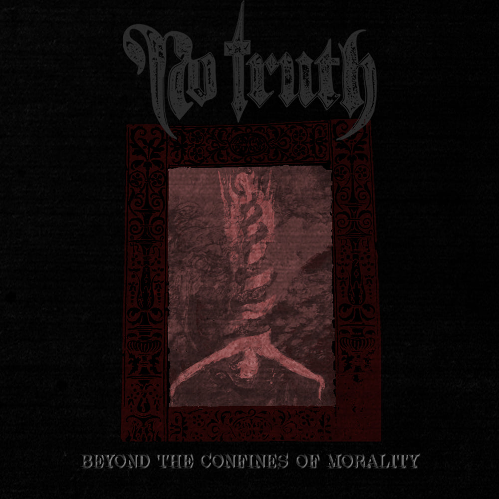 NO TRUTH - 'BEYOND THE CONFINES OF MORALITY' CD-EP