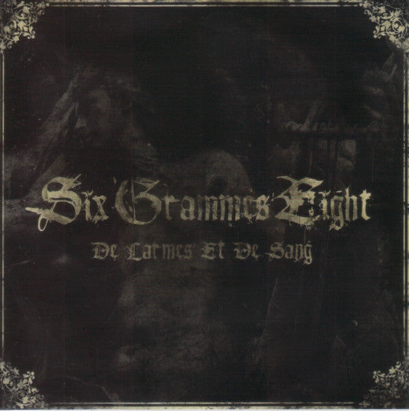 SIX GRAMMES EIGHT - "DE LARMES ET DE SANG" CD