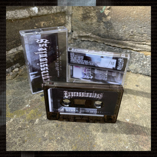 EXPRESSIONLESS - "THERE'S NO SUCH THING AS CERTAINITY" [TAPE]