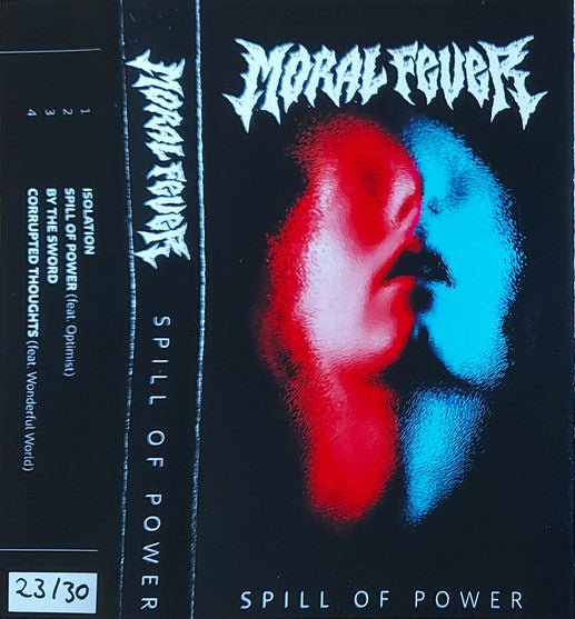 MORAL FEVER - "SPILL OF POWER" [TAPE]