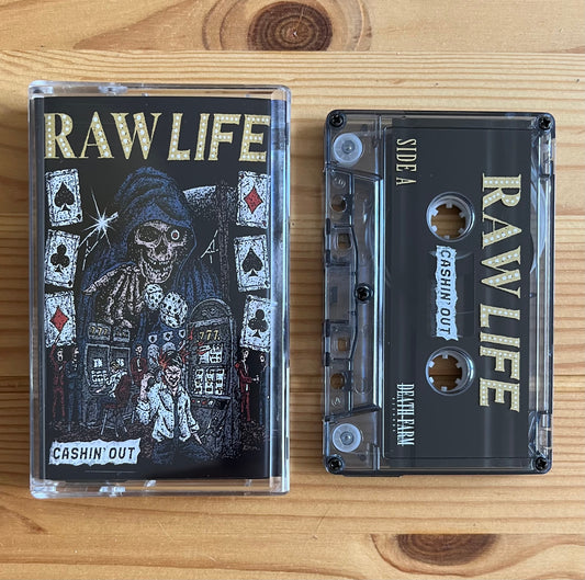 RAW LIFE - "CASHIN' OUT" [TAPE]